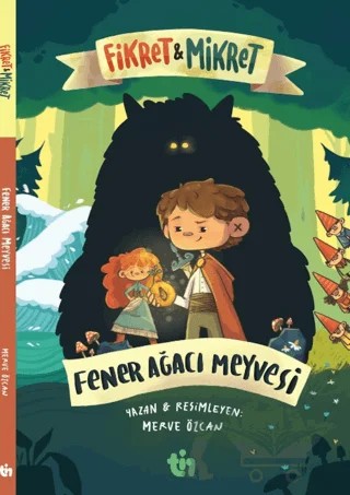 Fikret & Mikret – Fener Ağacı Meyvesi – Merve Özcan – Tin Çocuk kitap kapağı