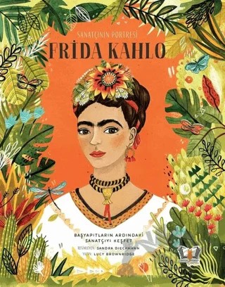 Sanatçının Portresi: Frida Kahlo – Lucy Brownridge – Hayalperest Çocuk kitap kapağı
