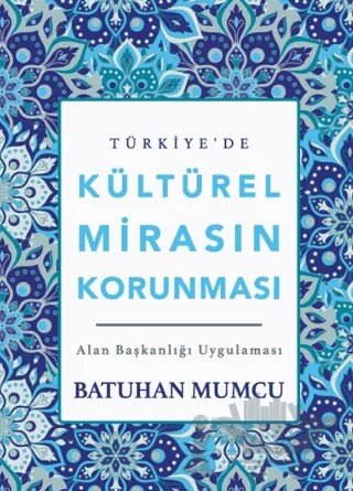 Türkiye’de Kültürel Mirasın Korunması – Batuhan Mumcu – Kadim Yayınları kitap kapağı