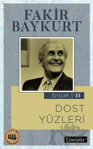 Dost Yüzleri - Özyaşam Öyküsü: 08 – Fakir Baykurt – Literatür Yayıncılık kitap kapağı