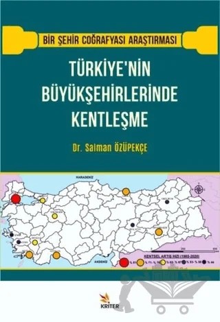 Türkiye’nin Büyükşehirlerinde Kentleşme – Salman Özüpekçe – Kriter Yayınları kitap kapağı