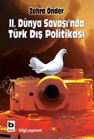 İkinci Dünya Savaşı’nda Türk Dış Politikası – Zehra Önder – Bilgi Yayınevi kitap kapağı