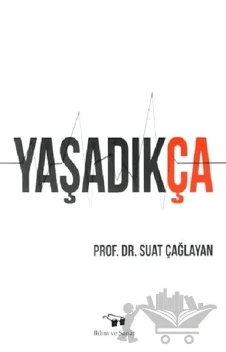 Yaşadıkça – B. Suat Çağlayan – Bilim ve Sanat Yayınları kitap kapağı