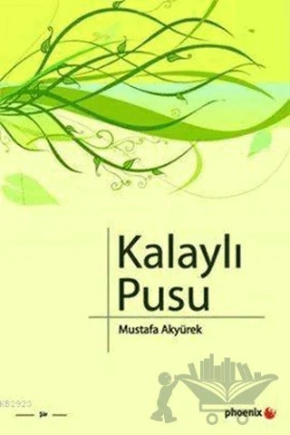 Kalaylı Pusu – Mustafa Akyürek – Phoenix Yayınevi kitap kapağı