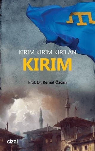 Kırım - Kırım Kırım Kırılan – Kemal Özcan – Çizgi Kitabevi Yayınları kitap kapağı