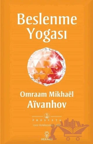 Beslenme Yogası – Omraam Mikhael Aivanhov – Hermes Yayınları kitap kapağı