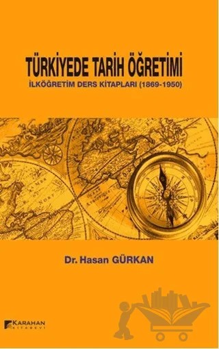 Türkiyede Tarih Öğretimi – Hasan Gürkan – Karahan Kitabevi kitap kapağı