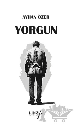 Yorgun – Ayhan Özer – Linza Yayınları kitap kapağı
