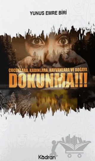 Dokunma!!! – Yunus Emre Biri – Kadran Medya Yayıncılık kitap kapağı
