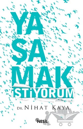 Yaşamak İstiyorum – Nihat Kaya – Nesil Yayınları kitap kapağı