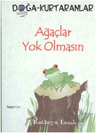 Ağaçlar Yok Olmasın – Kathryn Lamb – Hayykitap kitap kapağı