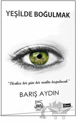 Yeşilde Boğulmak – Barış Aydın – 5 Şubat Yayınları kitap kapağı