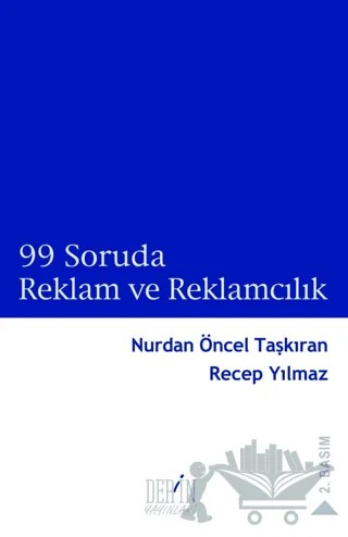 99 Soruda Reklam ve Reklamcılık – Nurdan Öncel Taşkıran, Recep Yılmaz – Derin Yayınları kitap kapağı