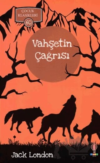 Vahşetin Çağrısı Çocuk Klasikleri 60 – Jack London – Dahi Çocuk Yayınları kitap kapağı