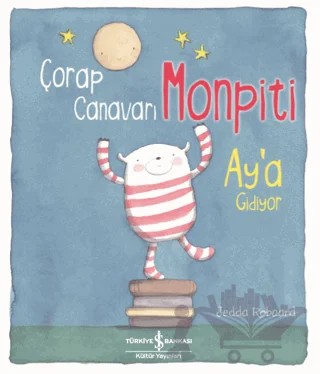 Çorap Canavarı Monpiti Ay’a Gidiyor – Jedda Robaard – İş Bankası Kültür Yayınları kitap kapağı