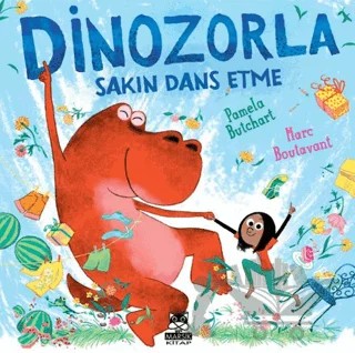 Dinozorla Sakın Dans Etme – Pamela Butchart – Marsık Kitap kitap kapağı