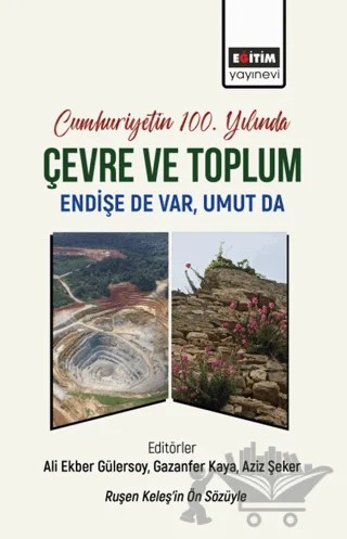 Cumhuriyetin 100. Yılında Çevre ve Toplum – Kıvılcım Akkoyunlu Ertan, Birol Ertan, Ali Günay Balım, Erkan Özcan, Sultan Baysan, Muammer Tuna, Erkin Sarı, Gözde Kıral Uçar, Süleyman Cengiz Ege, Nurettin Özgen, Ela Atış, Havva Ece Salalı, Yarkın Akyüz, Dursun Yıldız, Hikmet Kuran, Yelda Bektaş, Aslı Sade Memişoğlu, Elif Duyuşen Güven, 25 yaza – Eğitim Yayınevi - Ders Kitapları kitap kapağı