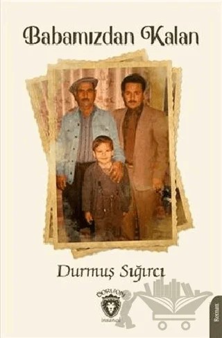 Babamızdan Kalan – Durmuş Sığırcı – Dorlion Yayınları kitap kapağı