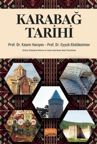 Karabağ Tarihi – Kasım Hacıyev, Eyyub Ebdülezimov – Nobel Bilimsel Eserler kitap kapağı