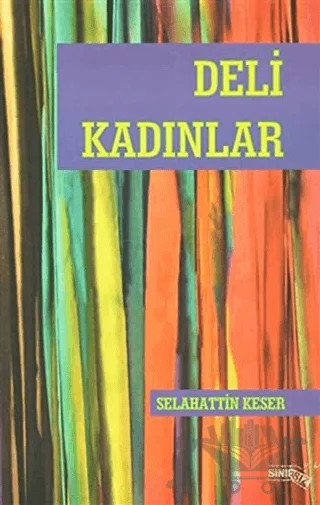 Deli Kadınlar – Selahattin Keser – Sınırsız Kitap kitap kapağı