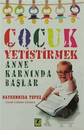 Çocuk Yetiştirmek Anne Karnında Başlar – Hayrunnisa Topuz – Zinde Yayıncılık kitap kapağı