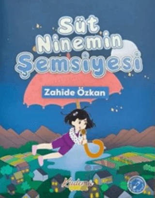 Süt Ninemin Şemsiyesi – Zahide Özkan – Kudema Çocuk kitap kapağı