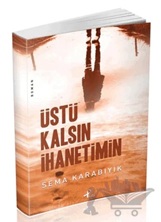 Üstü Kalsın İhanetimin – Sema Karabıyık – Profil Kitap kitap kapağı