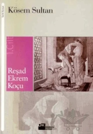 Kösem Sultan 1. Cilt – Reşad Ekrem Koçu – Doğan Kitap kitap kapağı