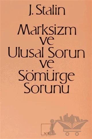 Marksizm ve Ulusal Sorun ve Sömürge Sorunu – Josef V. Stalin – Sol ve Onur Yayınları kitap kapağı