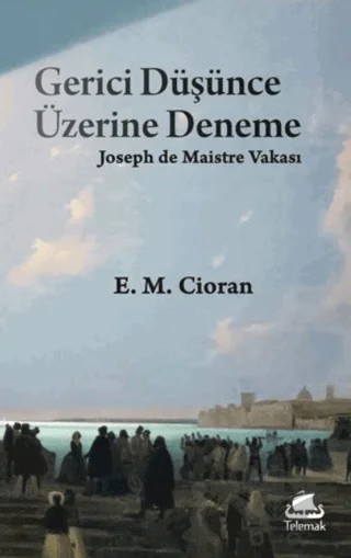 Gerici Düşünce Üzerine Deneme: Joseph de Maistre Vakası – E. M. Cioran – Telemak Yayınları kitap kapağı