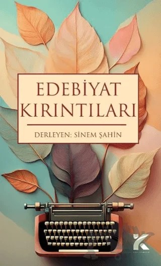 Edebiyat Kırıntıları – Sinem Şahin – Kiba Yayımcılık kitap kapağı