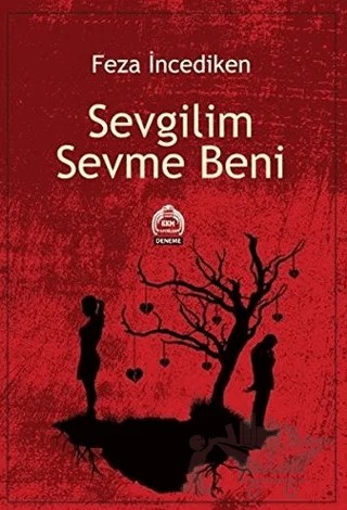 Sevgilim Sevme Beni – Feza İncediken – Kekeme Yayınları kitap kapağı