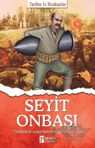 Seyit Onbaşı - Tarihte İz Bırakanlar – Turan Tektaş – Parola Yayınları kitap kapağı