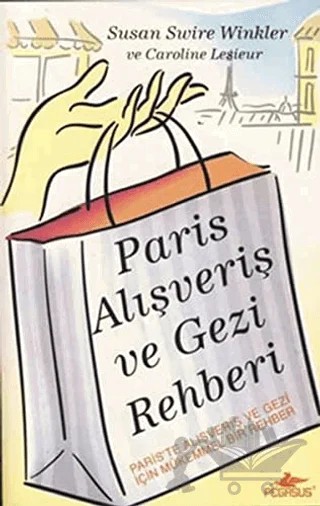 Paris Alışveriş ve Gezi Rehberi – Susan Swire Winkler – Pegasus Yayınları kitap kapağı