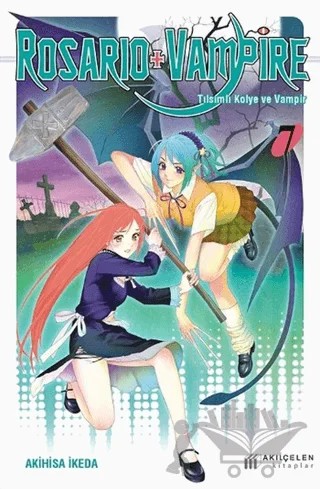 Rosario + Vampire - Tılsımlı Kolye ve Vampir 7 – Akihisa İkeda – Akıl Çelen Kitaplar kitap kapağı