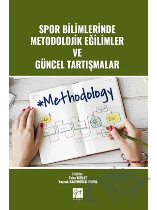 Spor Bilimlerinde Metodolojik Eğilimler ve Güncel Tartışmalar – Tuba Kızılet, Yaprak Kalemoğlu Varol – Gazi Kitabevi kitap kapağı