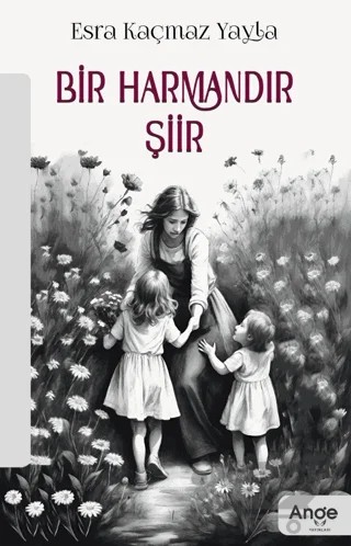 Bir Harmandır Şiir – Esra Kaçmaz Yayla – Ange Yayınları kitap kapağı
