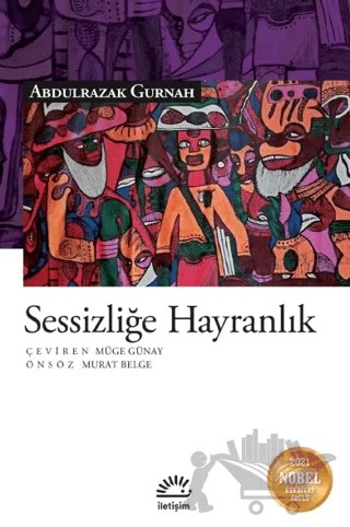 Sessizliğe Hayranlık – Abdulrazak Gurnah – İletişim Yayınevi kitap kapağı