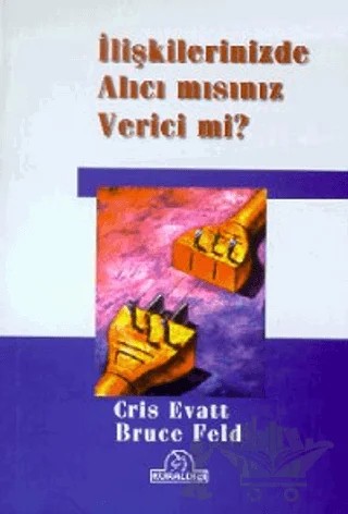 İlişkilerinizde Alıcı mısınız Verici mi? – Bruce Feld – Kuraldışı Yayınevi kitap kapağı