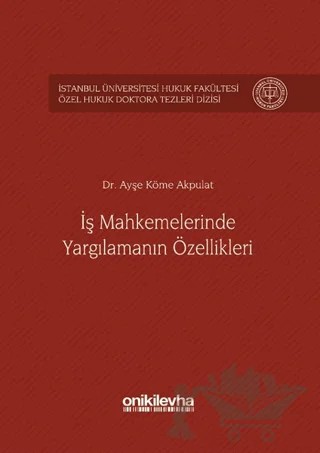 İş Mahkemelerinde Yargılamanın Özellikleri – Ayşe Köme Akpulat – On İki Levha Yayınları kitap kapağı