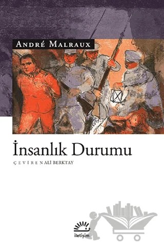 İnsanlık Durumu – Andre Malraux – İletişim Yayınevi kitap kapağı