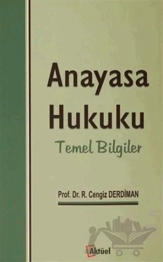 Anayasa Hukuku Temel Bilgiler – Ramazan Cengiz Derdiman – Alfa Aktüel Yayınları kitap kapağı