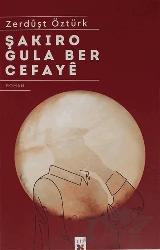 Şakıro Gula Ber Cefaye – Zerdüşt Öztürk – Lis Basın Yayın kitap kapağı