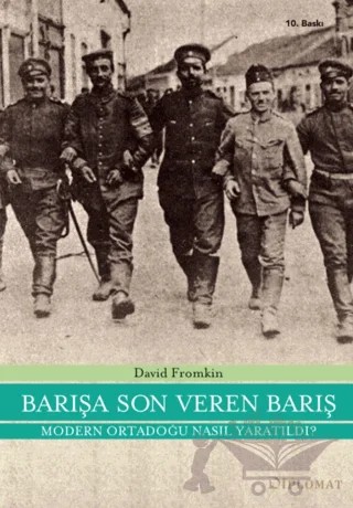 Barışa Son Veren Barış – David Fromkin – Diplomat kitap kapağı