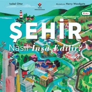 Şehir Nasıl İnşa Edilir? – Isabel Otter – TÜBİTAK Yayınları kitap kapağı