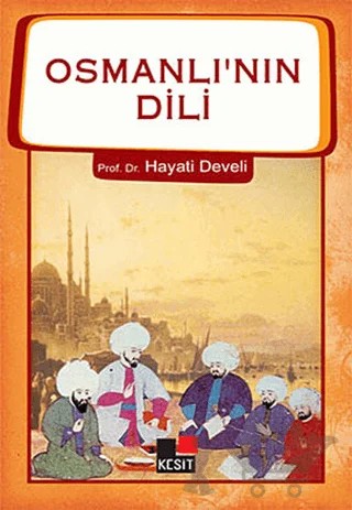 Osmanlı'nın Dili – Hayati Develi – Kesit Yayınları kitap kapağı
