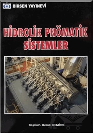 Hidrolik Pnömatik Sistemler – Kemal Demirel – Birsen Yayınevi kitap kapağı
