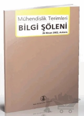 Mühendislik Terimleri Bilgi Şöleni – Kolektif – Türk Dil Kurumu Yayınları kitap kapağı