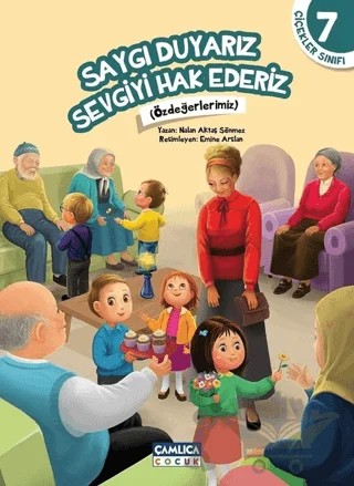 Çiçekler Sınıfı 7: Saygı Duyarız Sevgiyi Hak Ederiz – Nalan Aktaş Sönmez – Çamlıca Çocuk Yayınları kitap kapağı