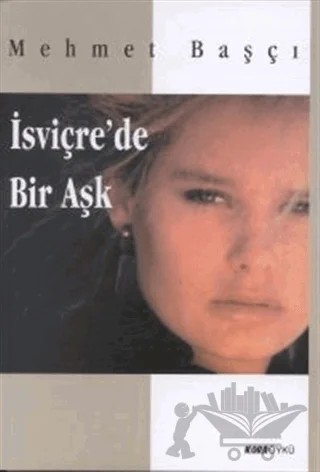 İsviçre’de Bir Aşk – Mehmet Başçı – Kora Yayın kitap kapağı